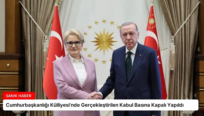 Cumhurbaşkanlığı Külliyesi’nde Gerçekleştirilen Kabul Basına Kapalı Yapıldı