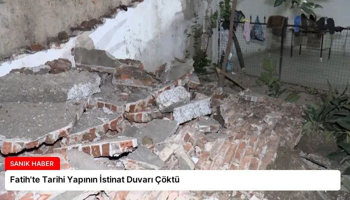 Fatih’te Tarihi Yapının İstinat Duvarı Çöktü