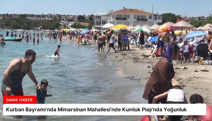 Kurban Bayramı’nda Mimarsinan Mahallesi’nde Kumluk Plajı’nda Yoğunluk