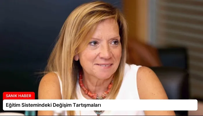 Eğitim Sistemindeki Değişim Tartışmaları