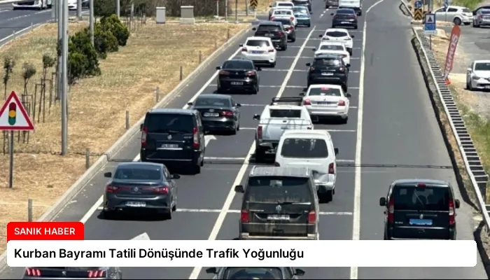Kurban Bayramı Tatili Dönüşünde Trafik Yoğunluğu
