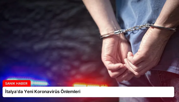 İtalya’da Yeni Koronavirüs Önlemleri