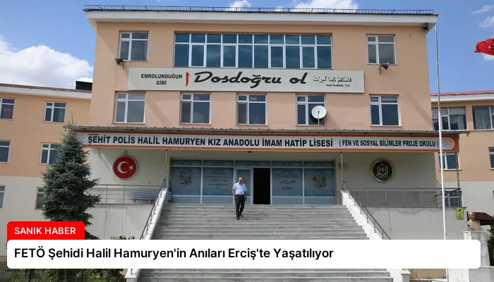 FETÖ Şehidi Halil Hamuryen’in Anıları Erciş’te Yaşatılıyor