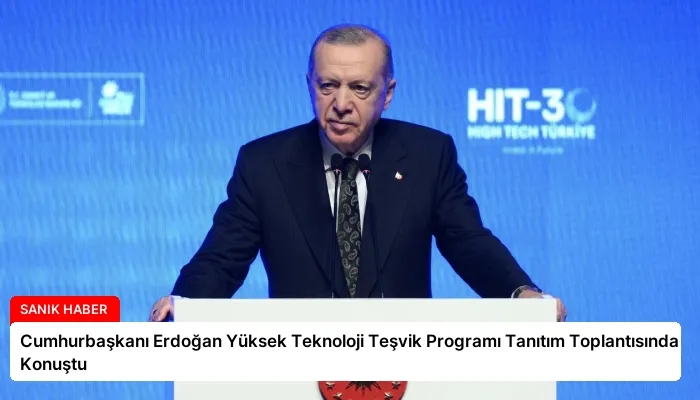 Cumhurbaşkanı Erdoğan Yüksek Teknoloji Teşvik Programı Tanıtım Toplantısında Konuştu