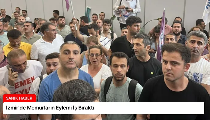 İzmir’de Memurların Eylemi İş Bıraktı