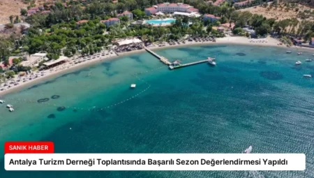 Antalya Turizm Derneği Toplantısında Başarılı Sezon Değerlendirmesi Yapıldı