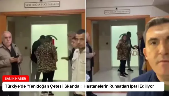 Türkiye’de ‘Yenidoğan Çetesi’ Skandalı: Hastanelerin Ruhsatları İptal Ediliyor