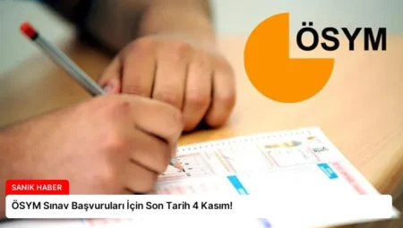 ÖSYM Sınav Başvuruları İçin Son Tarih 4 Kasım!