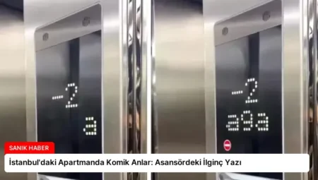 İstanbul’daki Apartmanda Komik Anlar: Asansördeki İlginç Yazı