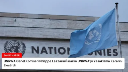 UNRWA Genel Komiseri Philippe Lazzarini İsrail’in UNRWA’yı Yasaklama Kararını Eleştirdi