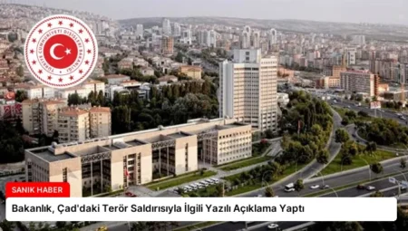 Bakanlık, Çad’daki Terör Saldırısıyla İlgili Yazılı Açıklama Yaptı