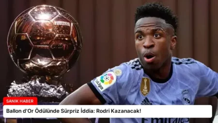 Ballon d’Or Ödülünde Sürpriz İddia: Rodri Kazanacak!