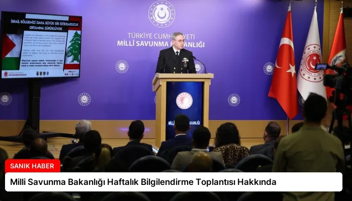 Milli Savunma Bakanlığı Haftalık Bilgilendirme Toplantısı Hakkında