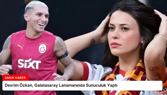 Devrim Özkan, Galatasaray Lansmanında Sunuculuk Yaptı