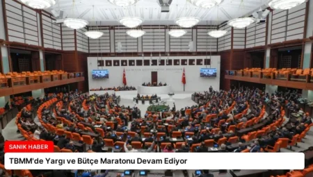 TBMM’de Yargı ve Bütçe Maratonu Devam Ediyor