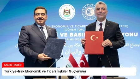 Türkiye-Irak Ekonomik ve Ticari İlişkiler Güçleniyor