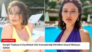Nurgül Yeşilçay’ın Kıyafetiyle Göz Kamaştırdığı Etkinlikte Sosyal Medyayı Salladı