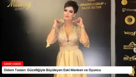 Didem Taslan: Güzelliğiyle Büyüleyen Eski Manken ve Oyuncu