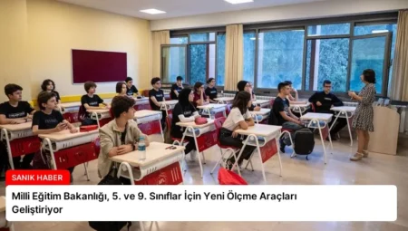 Milli Eğitim Bakanlığı, 5. ve 9. Sınıflar İçin Yeni Ölçme Araçları Geliştiriyor