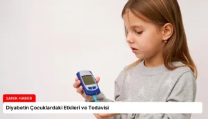 Diyabetin Çocuklardaki Etkileri ve Tedavisi