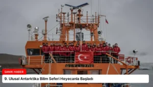 9. Ulusal Antarktika Bilim Seferi Heyecanla Başladı