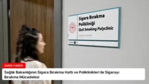 Sağlık Bakanlığının Sigara Bırakma Hattı ve Poliklinikleri ile Sigarayı Bırakma Mücadelesi