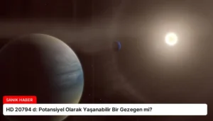 HD 20794 d: Potansiyel Olarak Yaşanabilir Bir Gezegen mi?