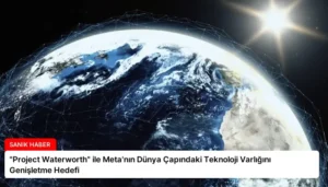 “Project Waterworth” ile Meta’nın Dünya Çapındaki Teknoloji Varlığını Genişletme Hedefi