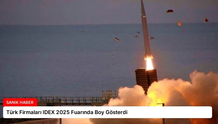 Türk Firmaları IDEX 2025 Fuarında Boy Gösterdi
