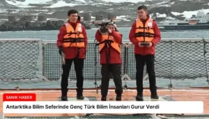 Antarktika Bilim Seferinde Genç Türk Bilim İnsanları Gurur Verdi