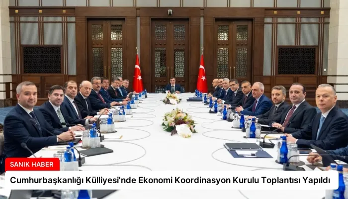 Cumhurbaşkanlığı Külliyesi’nde Ekonomi Koordinasyon Kurulu Toplantısı Yapıldı