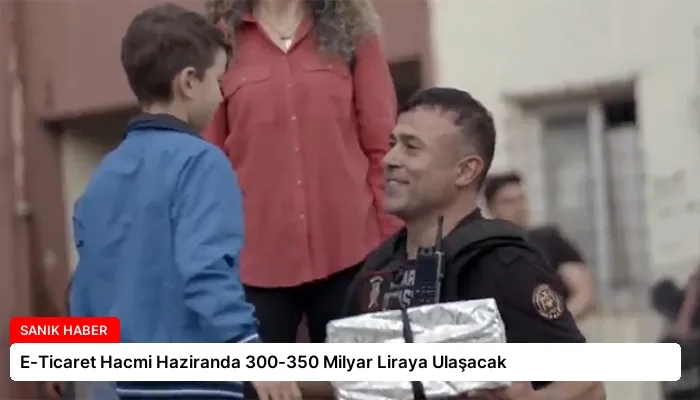 E-Ticaret Hacmi Haziranda 300-350 Milyar Liraya Ulaşacak
