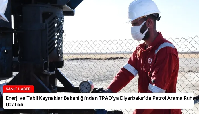 Enerji ve Tabii Kaynaklar Bakanlığı’ndan TPAO’ya Diyarbakır’da Petrol Arama Ruhsatı Uzatıldı