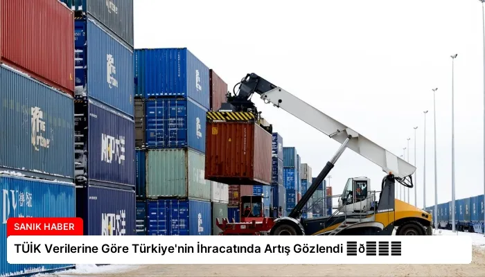 TÜİK Verilerine Göre Türkiye’nin İhracatında Artış Gözlendi ⏬👇