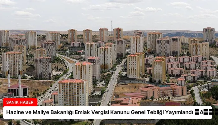 Hazine ve Maliye Bakanlığı Emlak Vergisi Kanunu Genel Tebliği Yayımlandı ⏬👇