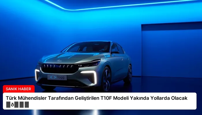 Türk Mühendisler Tarafından Geliştirilen T10F Modeli Yakında Yollarda Olacak ⏬👇