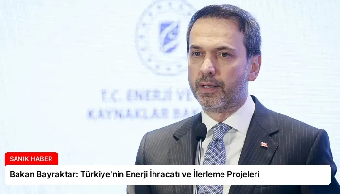 Bakan Bayraktar: Türkiye’nin Enerji İhracatı ve İlerleme Projeleri