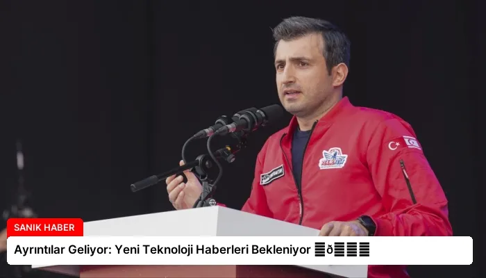 Ayrıntılar Geliyor: Yeni Teknoloji Haberleri Bekleniyor ⏬👇