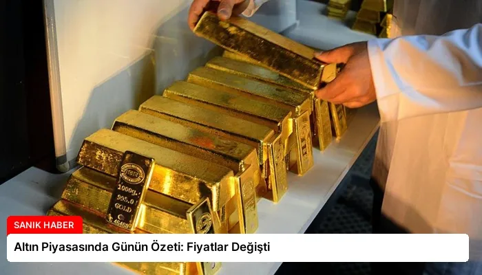 Altın Piyasasında Günün Özeti: Fiyatlar Değişti
