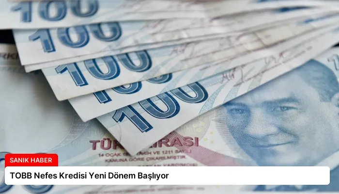 TOBB Nefes Kredisi Yeni Dönem Başlıyor