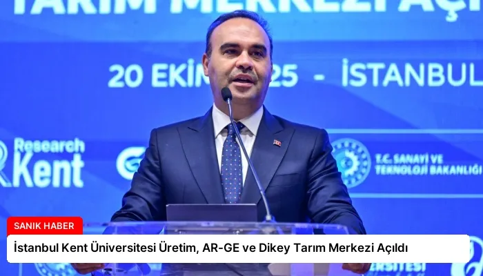 İstanbul Kent Üniversitesi Üretim, AR-GE ve Dikey Tarım Merkezi Açıldı