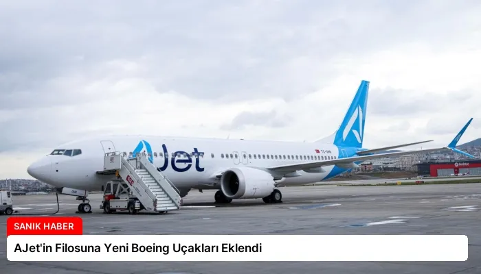 AJet’in Filosuna Yeni Boeing Uçakları Eklendi