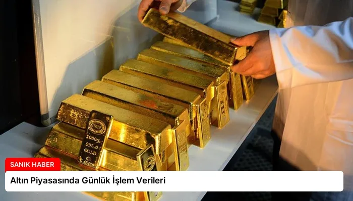 Altın Piyasasında Günlük İşlem Verileri