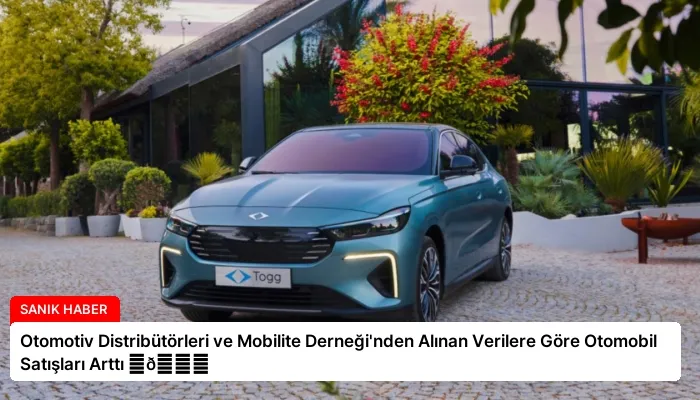 Otomotiv Distribütörleri ve Mobilite Derneği’nden Alınan Verilere Göre Otomobil Satışları Arttı ⏬👇