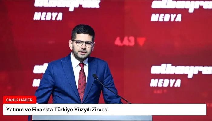 Yatırım ve Finansta Türkiye Yüzyılı Zirvesi
