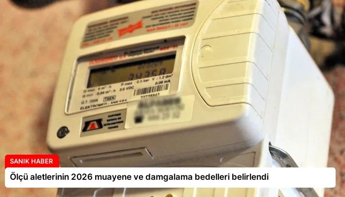 Ölçü aletlerinin 2026 muayene ve damgalama bedelleri belirlendi