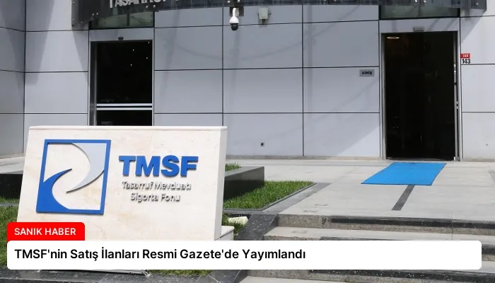 TMSF’nin Satış İlanları Resmi Gazete’de Yayımlandı