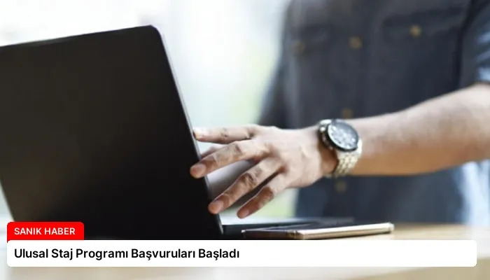 Ulusal Staj Programı Başvuruları Başladı