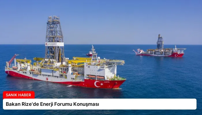 Bakan Rize’de Enerji Forumu Konuşması