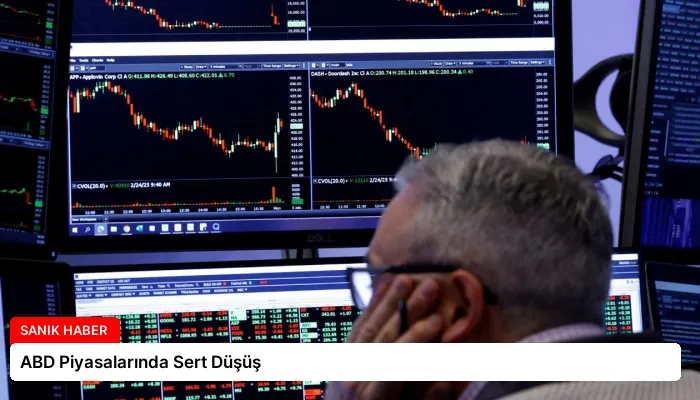 ABD Piyasalarında Sert Düşüş